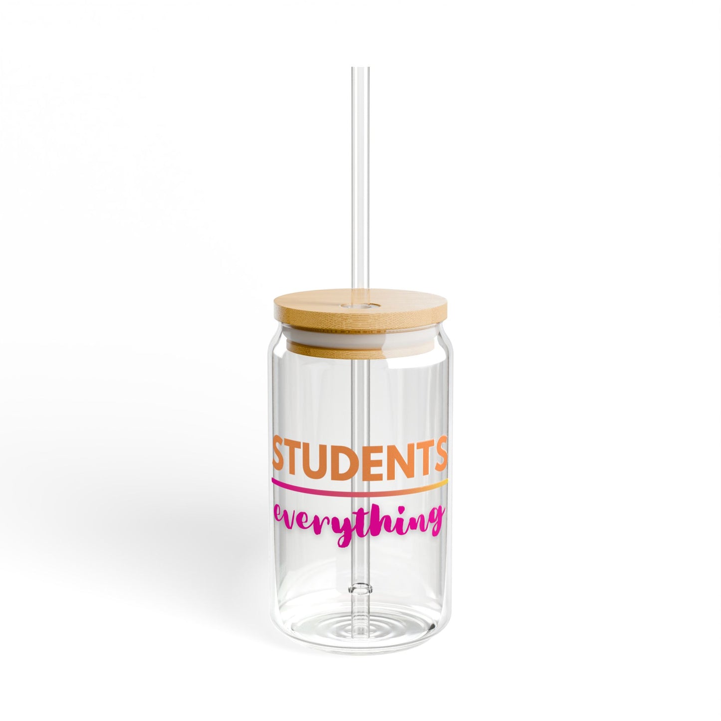 Students Over Everything Sipper Glass - 16oz Tumbler with Straw