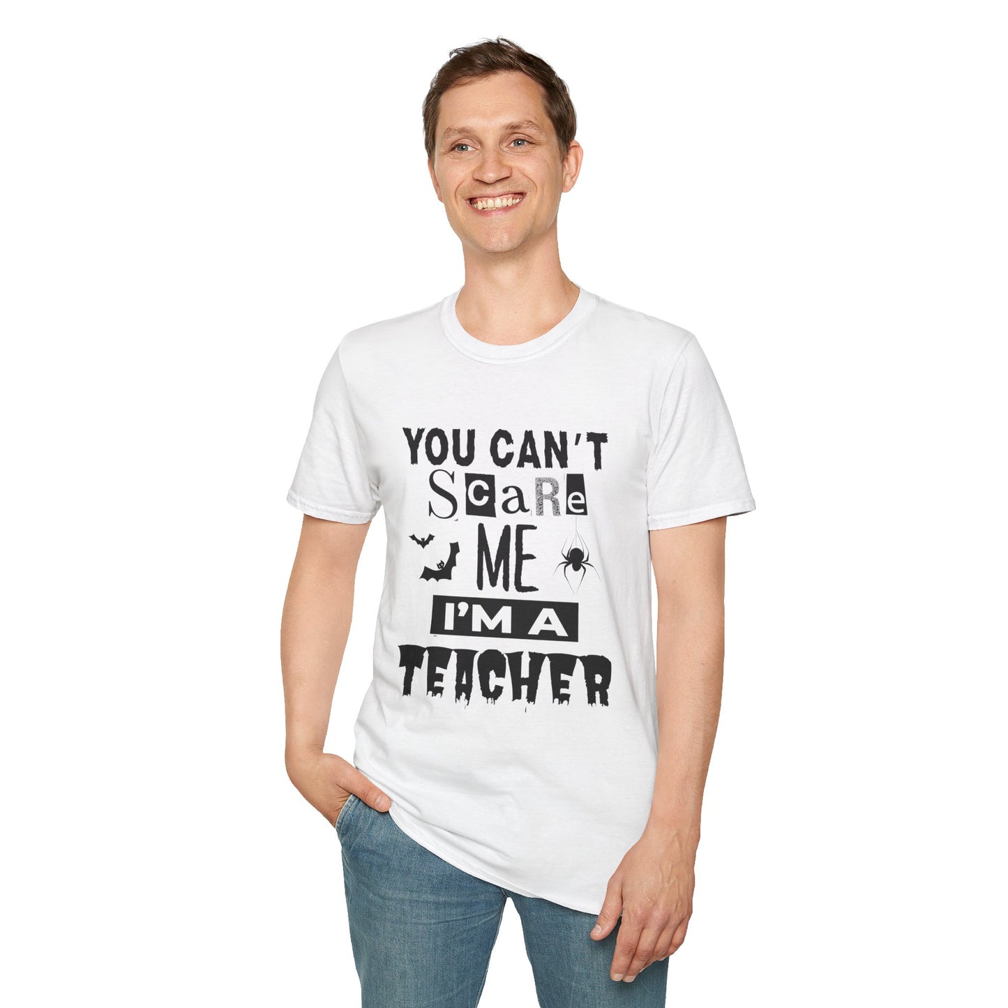You Can't Scare Me I'm a Teacher