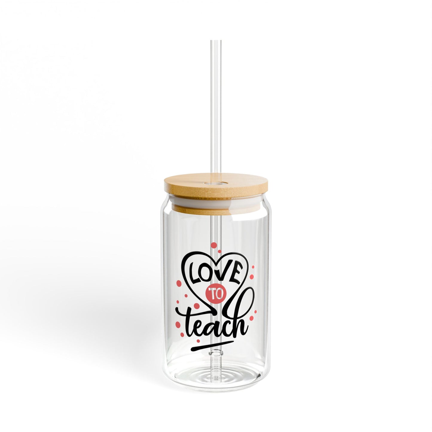 Love to Teach Sipper Glass - 16oz Tumbler with Straw