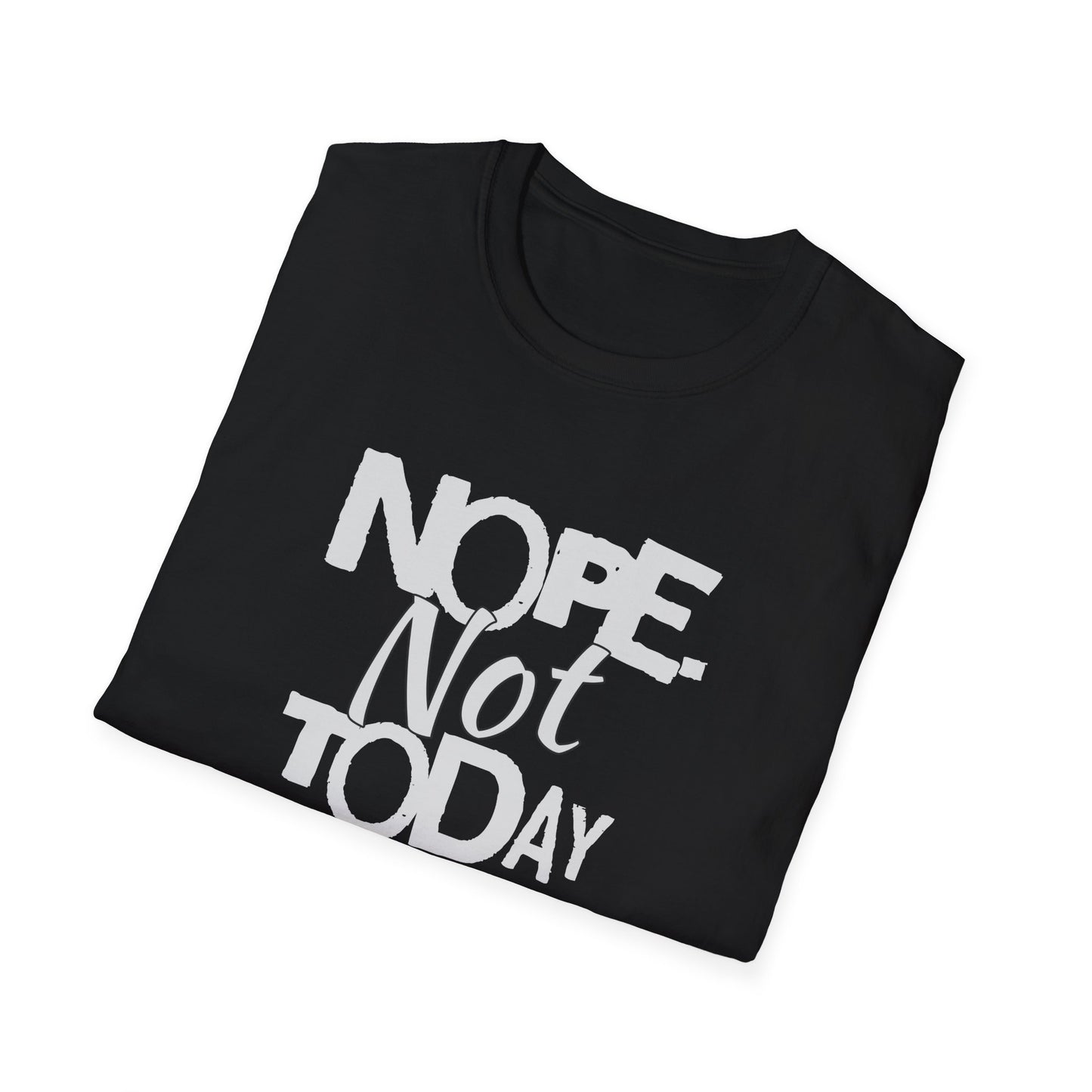 Nope. Not Today!