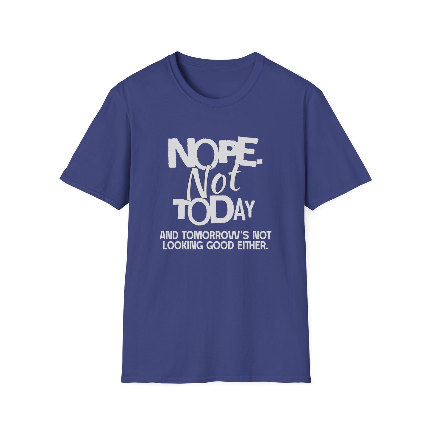Nope. Not Today!