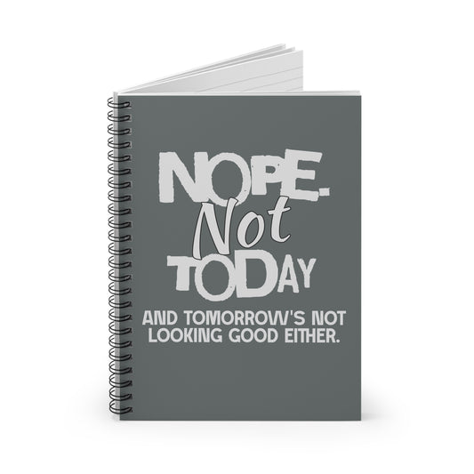 Nope. Not Today Notebook