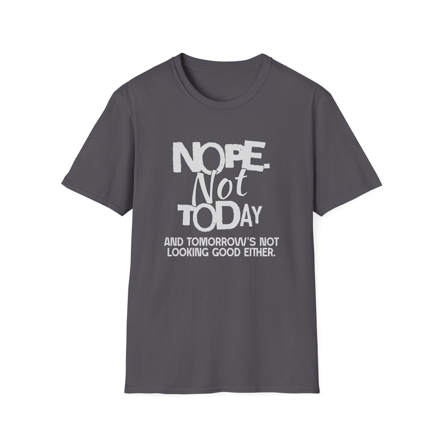 Nope. Not Today!