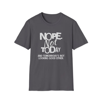 Nope. Not Today!