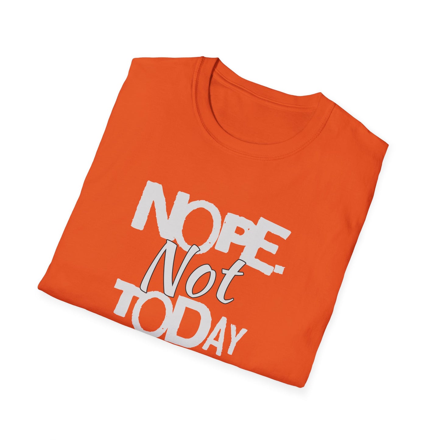 Nope. Not Today!