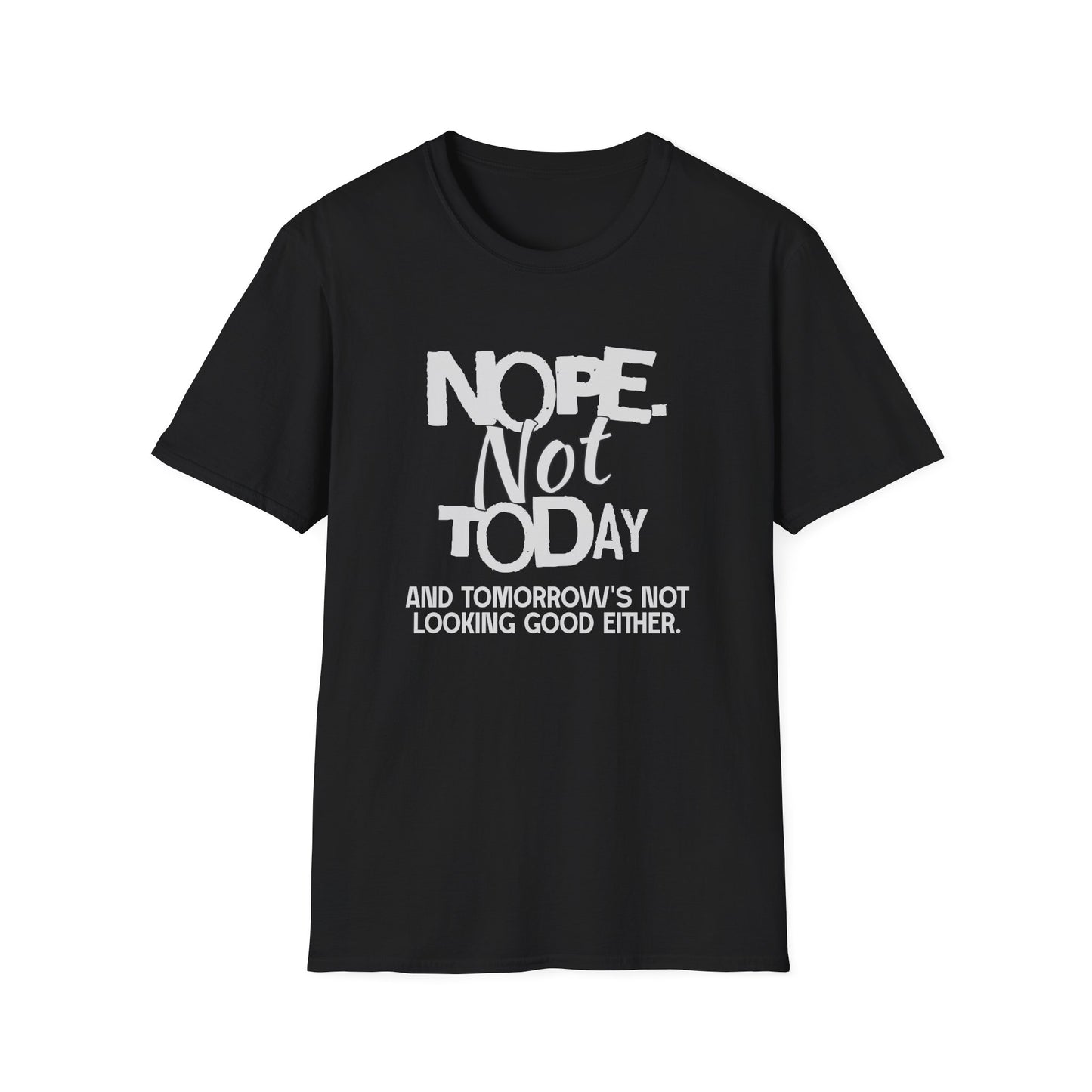 Nope. Not Today!
