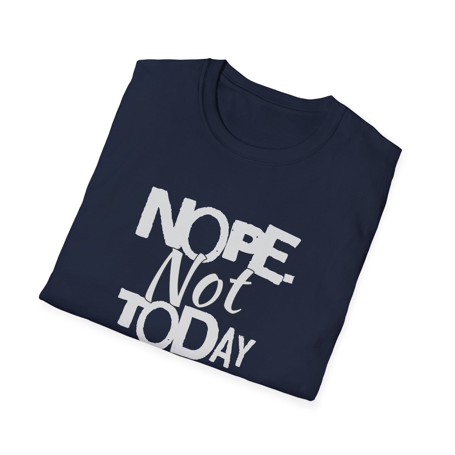 Nope. Not Today!