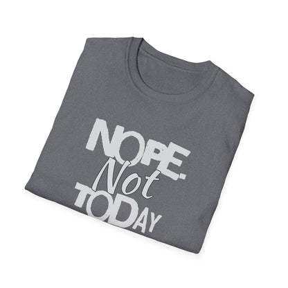 Nope. Not Today!