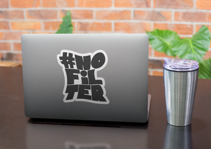 #NoFilter Sticker for Laptops, Water Bottles & Journals