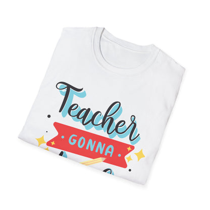 Teacher Gonna Teach