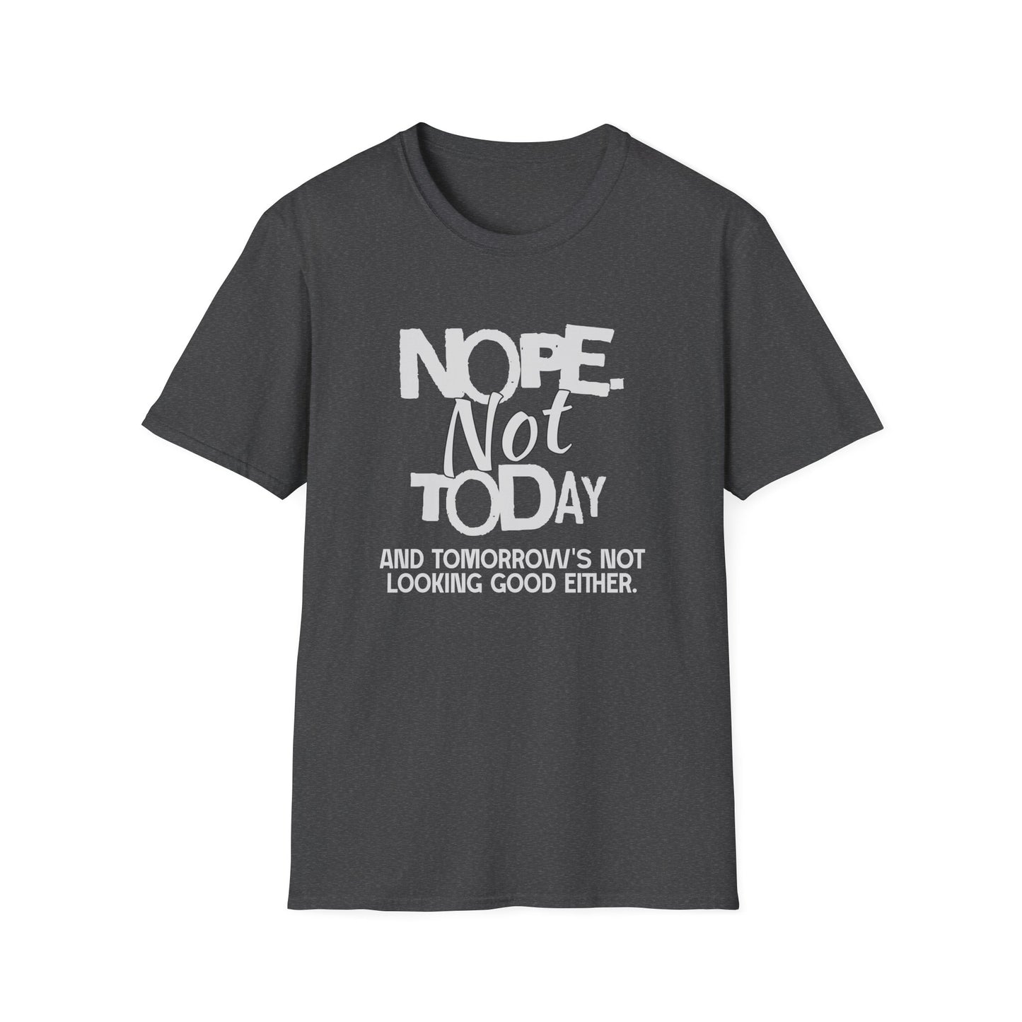 Nope. Not Today!