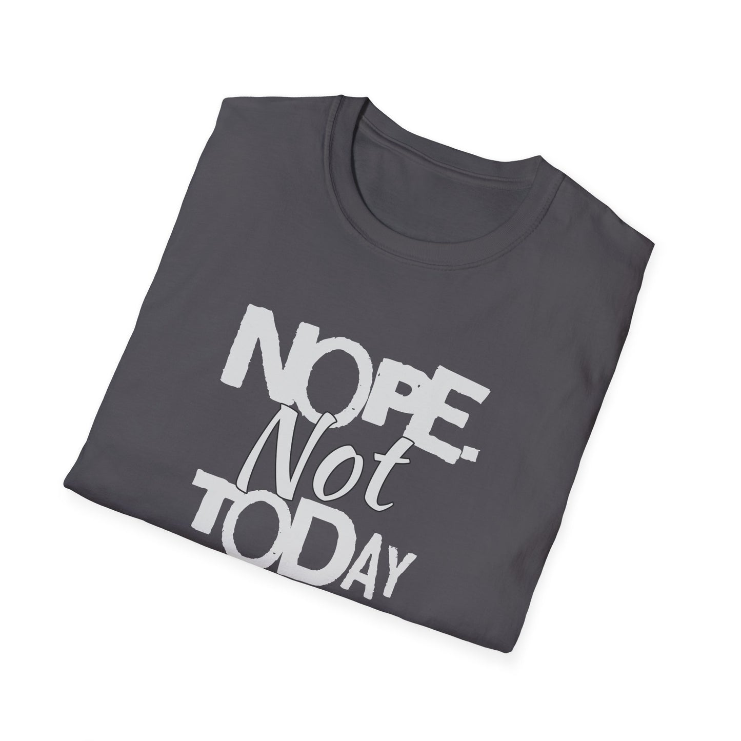 Nope. Not Today!